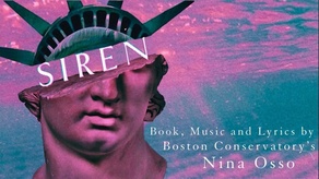 SIREN: An Original Musical by Boston Conservatory at Berklee's Nina Osso Campaign Image