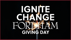 Fordham Giving Day: Ignite Change