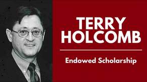 Terry Holcomb Endowed Scholarship Campaign Image